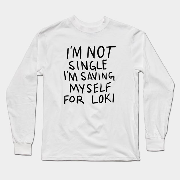 I'm Not Single Long Sleeve T-Shirt by SunsetSurf